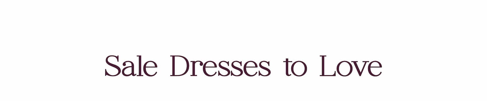 Sale dresses to love