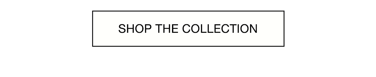 Shop the Collection