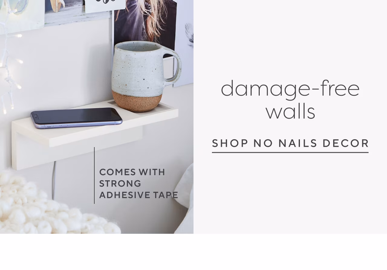 Damage-free walls. Shop no nails decor