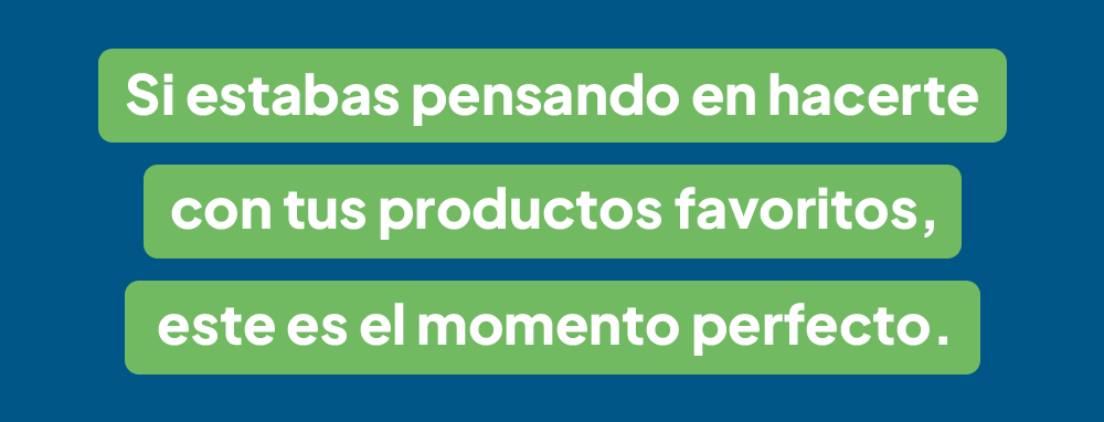 Si estabas pensando en hacerte con tus productos favoritios, este es el momento perfecto
