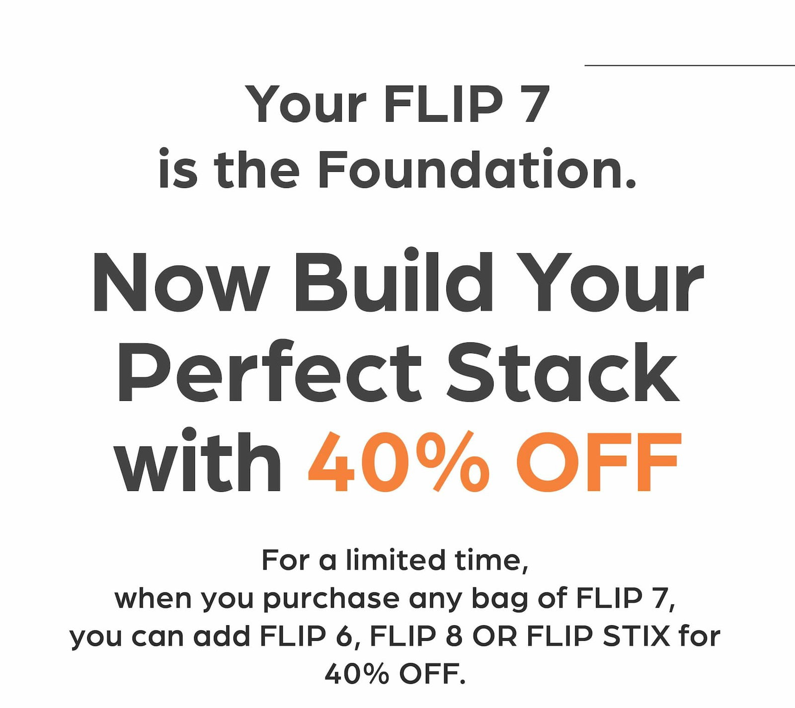 Build Your Perfect Stack With 40% OFF