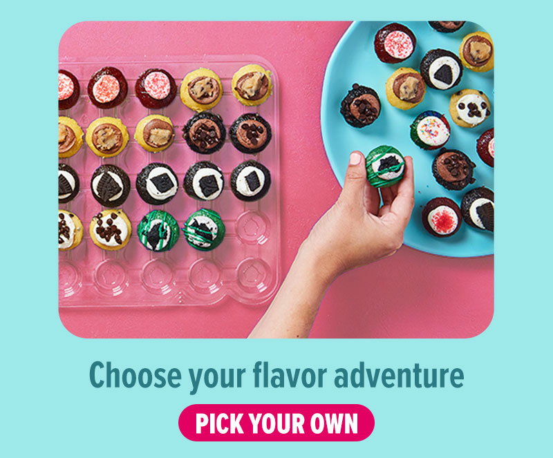 Choose your flavor adventure! Pick your own flavors now.