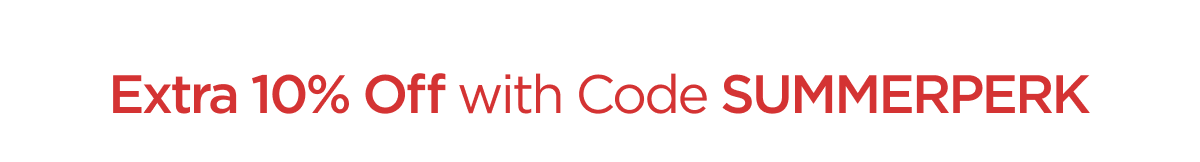 Extra 10% Off with Code SUMMERPERK