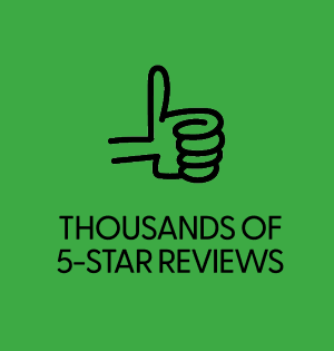 Thousands of 5 star reviews