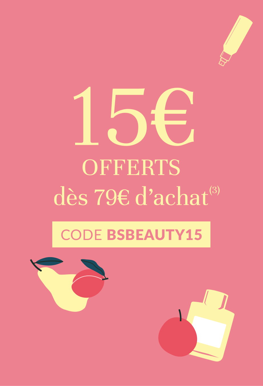15€ offerts dès 79€ d'achats
