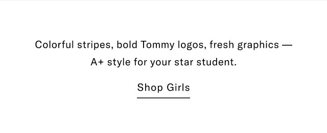 Colorful stripes, bold Tommy logos, fresh graphics - A+ style for your star student. Shop Girls