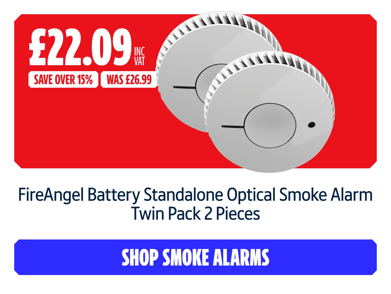 Save over 15% on FireAngel Battery Standalone Optical Smoke Alarm Twin Pack 2 Pieces. Now £22.09 Inc VAT Was £26.99. Shop smoke alarms