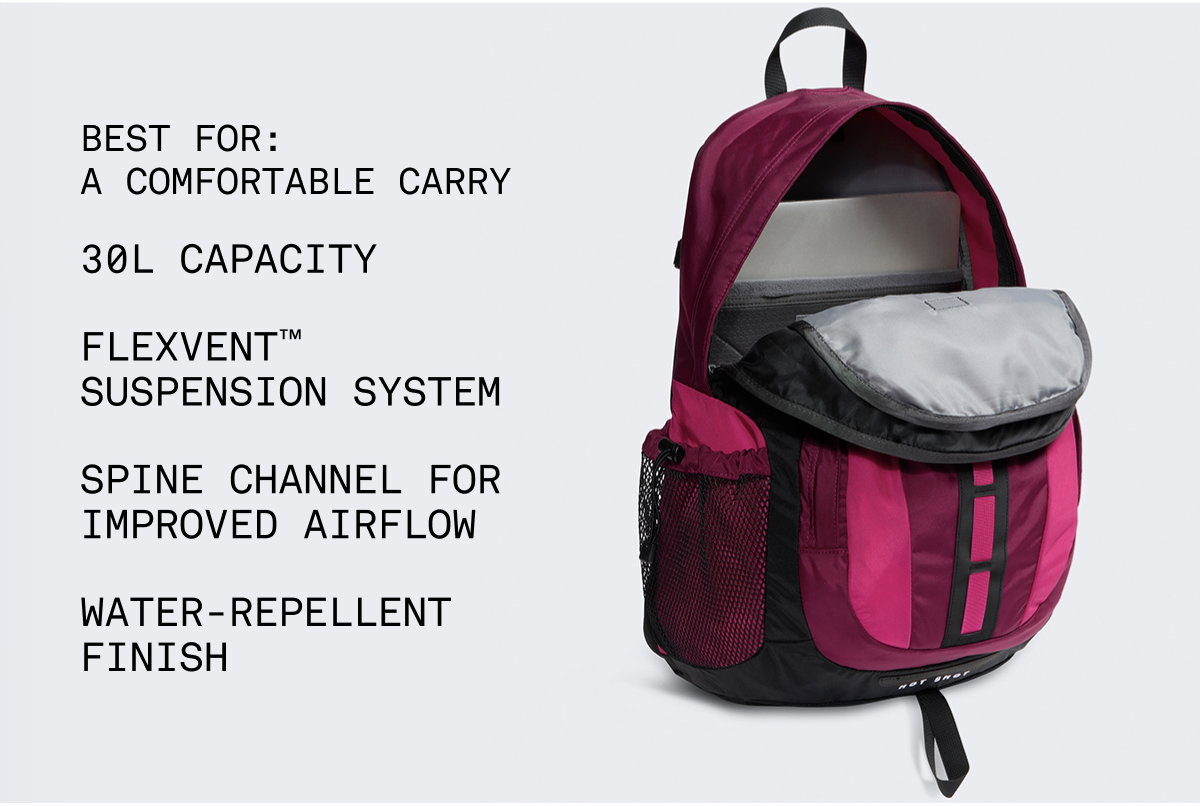 Best for:  A Comfortable Carry 30L CAPACITY  FLEXVENT™ Suspension System spine channel for improved airflow WATER-REPELLENT finish