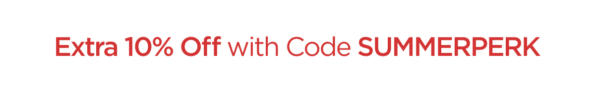 Extra 10% Off with Code SUMMERPERK