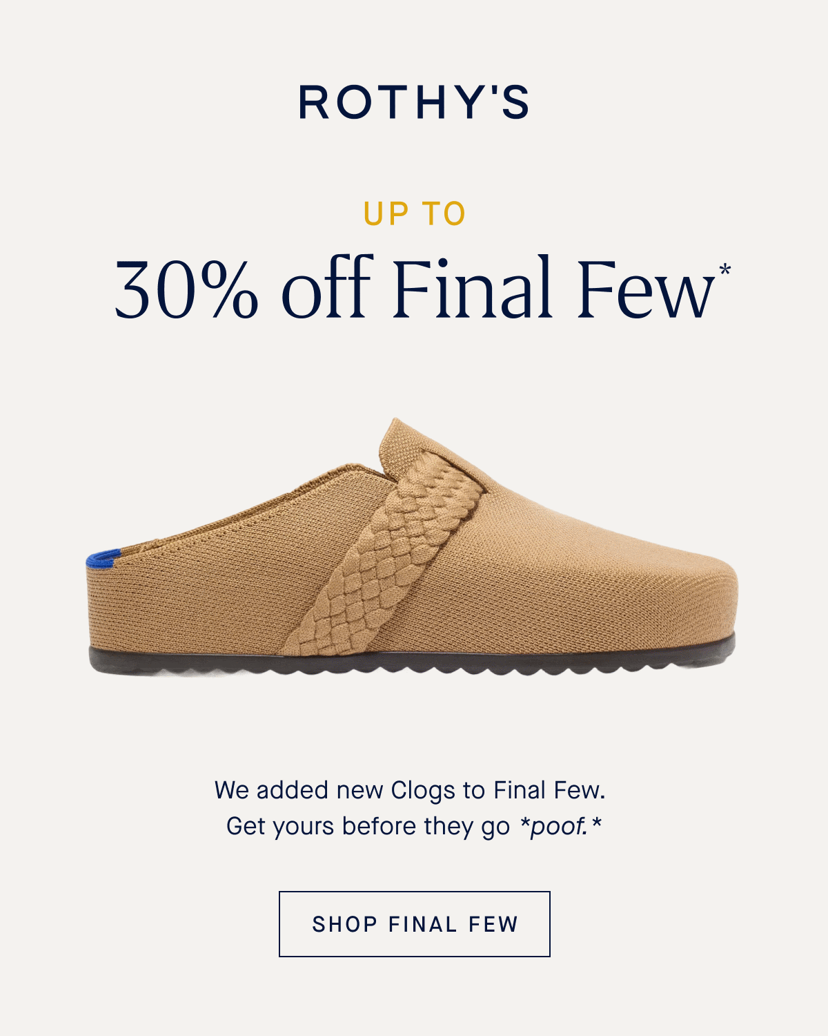 End of Season Up to 30% off Final Few* SHOP FINAL FEW