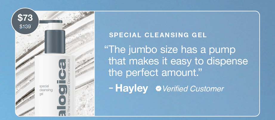 special cleansing gel​  “The jumbo size has a pump that makes it easy to dispense the perfect amount.” ​  – Hayley, verified reviewer​  $73 $139