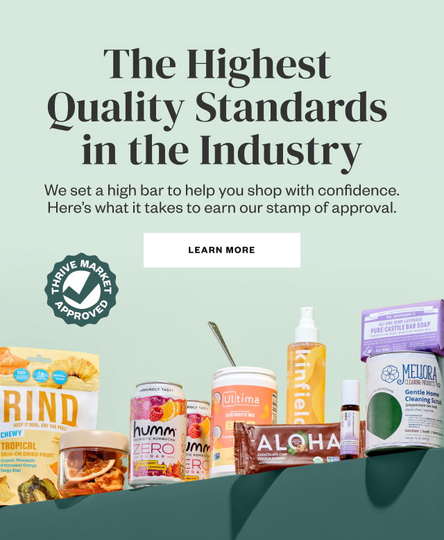 The Highest Quality Standards in the Industry. Learn More.