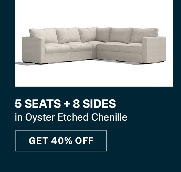 5 Seats + 8 Sides | GET 40% OFF >>