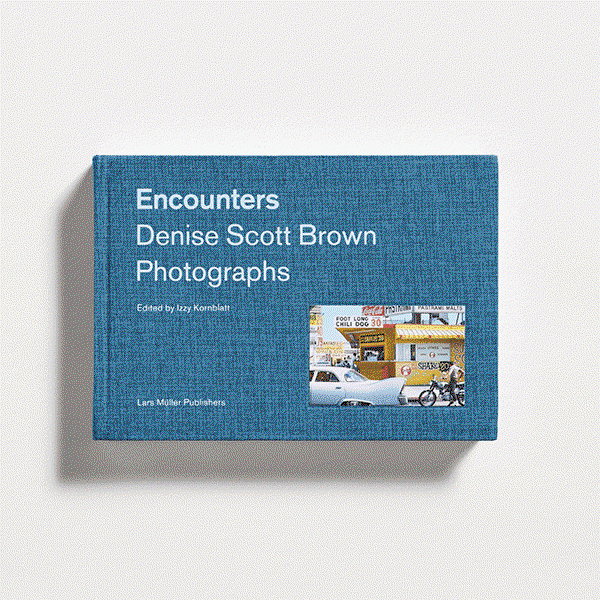 Encounters: Denise Scott Brown Photographs 