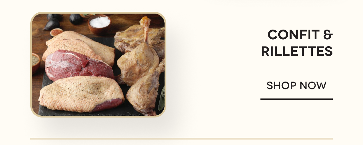 CONFIT & RILLETTES Shop now