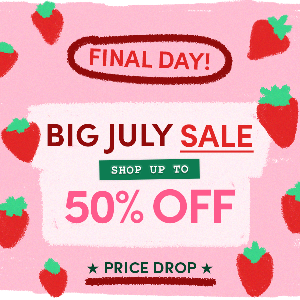 Big July Sale | Up to 55% off!