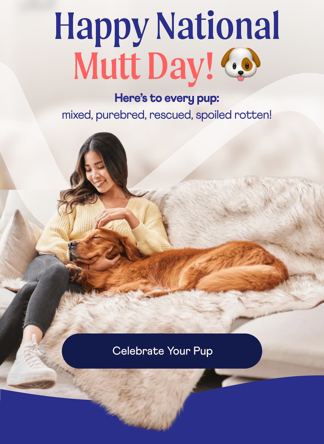 Happy National Mutt Day! 🐶 | Here’s to every pup: mixed, purebred, rescued, spoiled rotten! | Celebrate Your Pup →