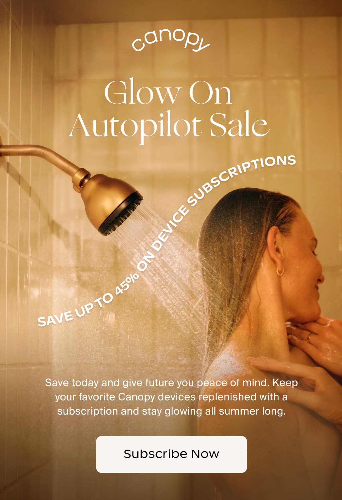 Canopy | Glow On Autopilot Sale | Save today and give future you peace of mind. Keep your favorite Canopy devices replenished with a subscription and stay glowing all summer long. | Subscribe Now