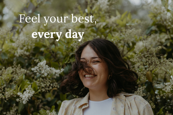Feel your best, every day