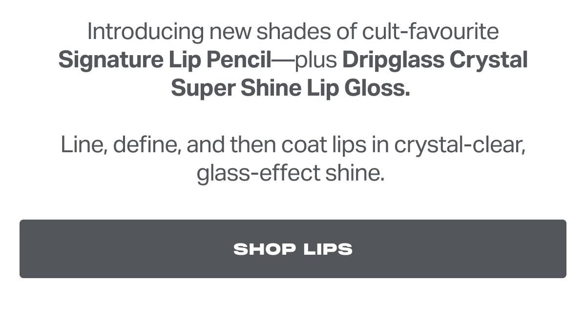 Line, define, and then coat lips in crystal-clear glass-effect shine