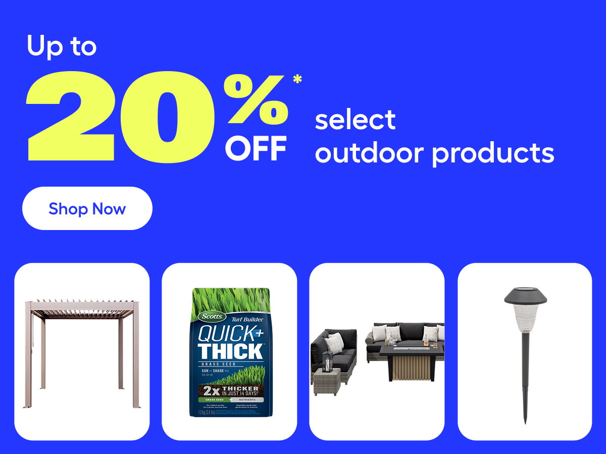Up to 20%* Off Select Outdoor Products