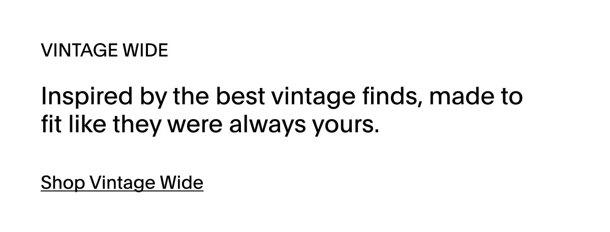 SHOP NEW VINTAGE DENIM COLLECTION - VINTAGE WIDE