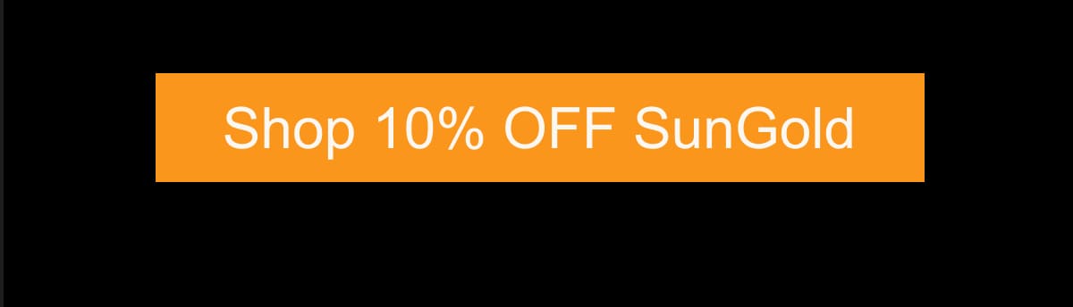Shop 10% OFF SunGold