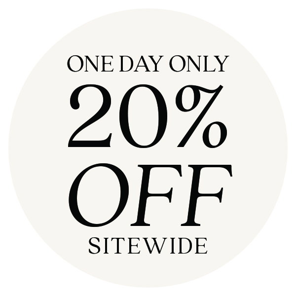 ONE DAY ONLY 20% OFF SITEWIDE