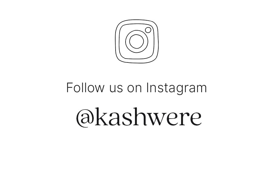 Follow us on instagram @kashwere