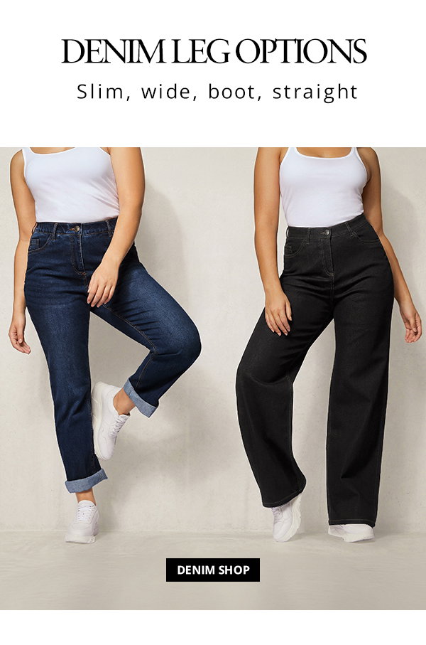 Denim leg options. Slim, wide, boot, straight.