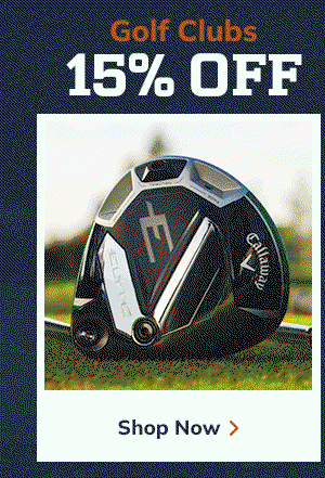 15% OFF CLUBS - Shop NOW!
