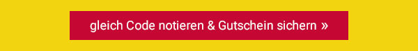Gleich Code notieren & Gutschein sichern! 