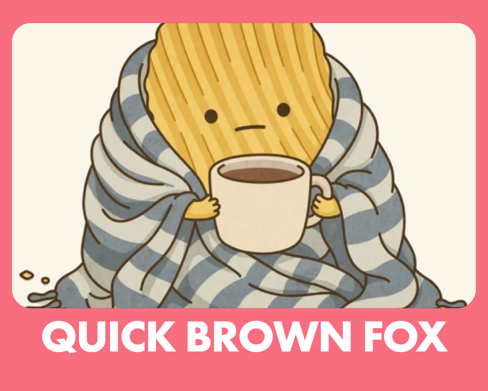 Quick Brown Fox