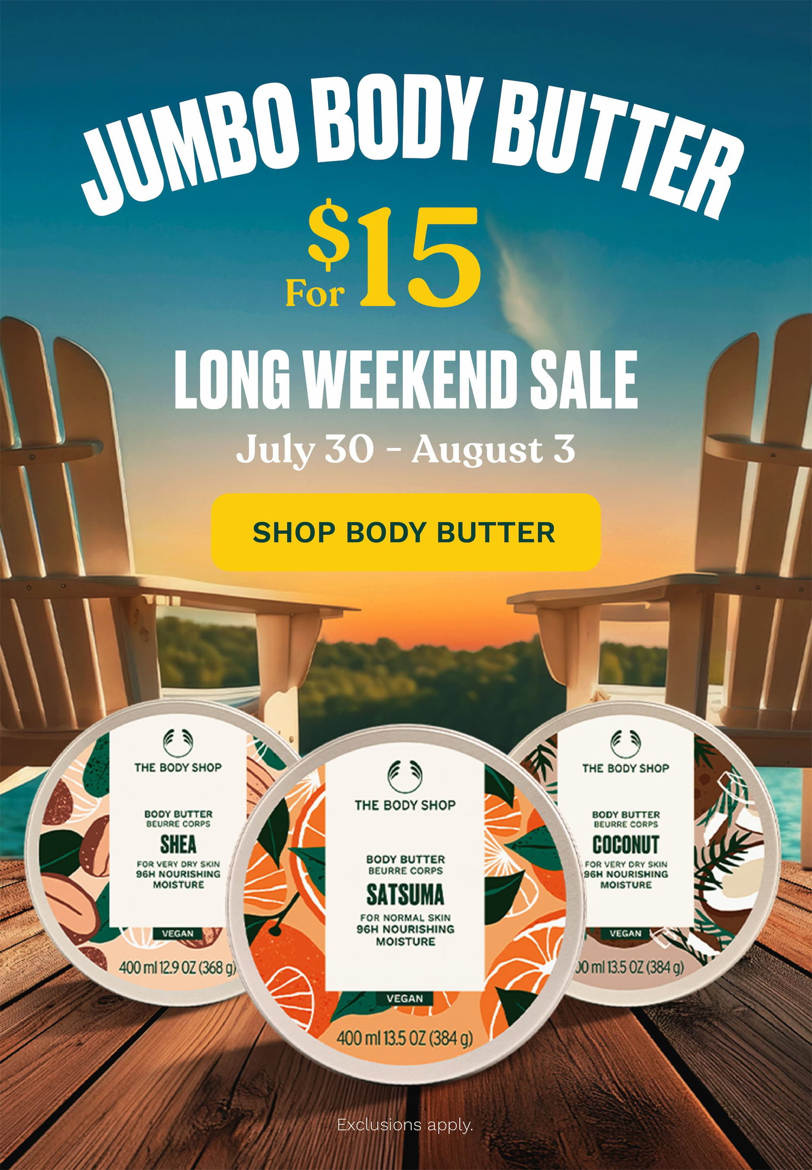 JUMBO BODY BUTTER For $15. LONG WEEKEND SALE July 30 - August 3 | SHOP BODY BUTTER