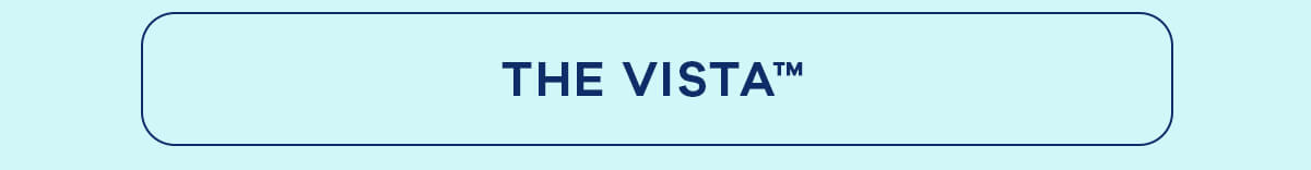 THE VISTA™