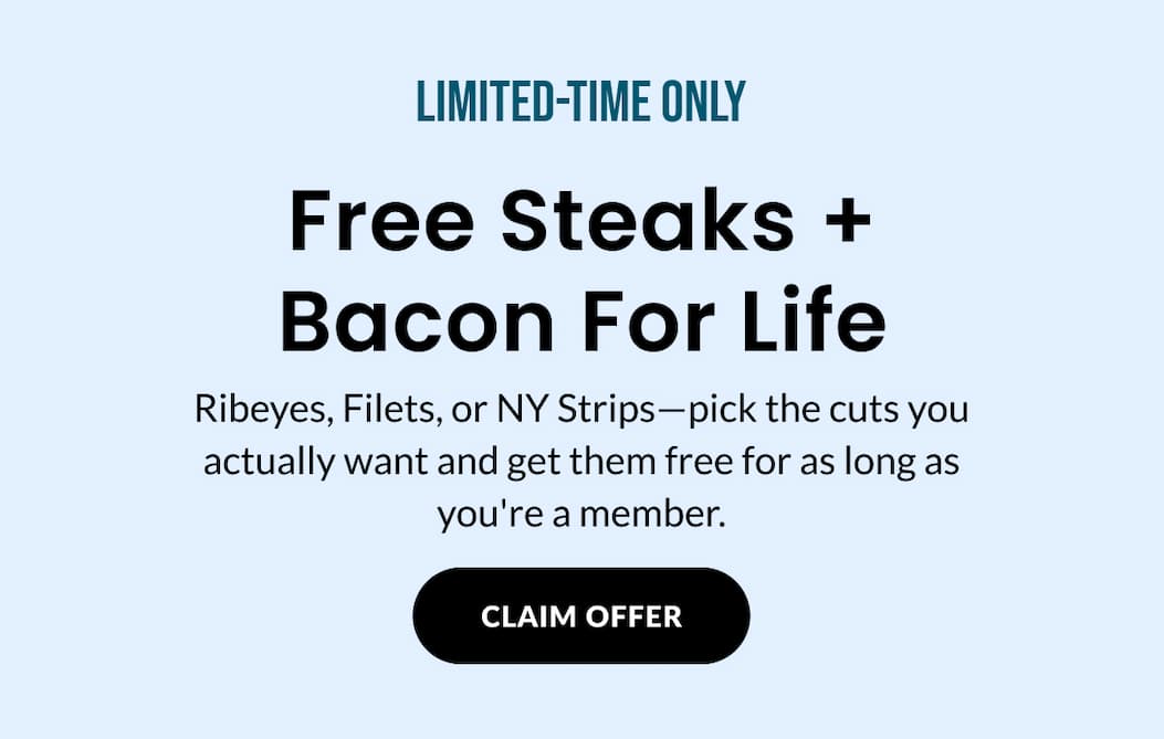 LIMITED-TIME ONLY: Free Steaks + Bacon For Life | CLAIM OFFER