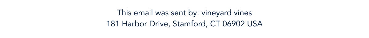 This email was sent by: vineyard vines