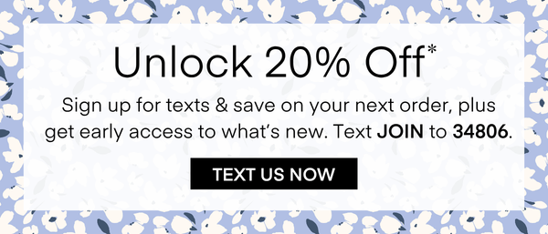 Text JOIN to 34806 for an EXTRA 20% OFF