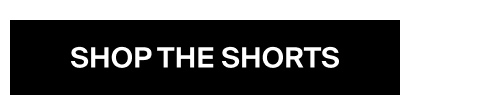 SHOP THE SHORTS