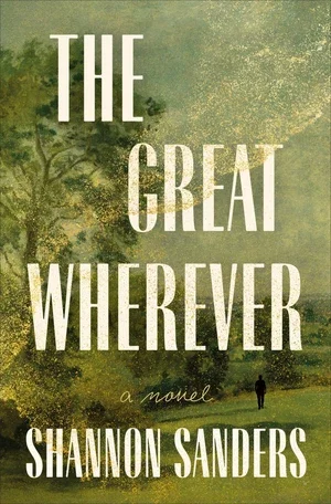 BOOK | The Great Wherever: A Novel By Shannon Sanders