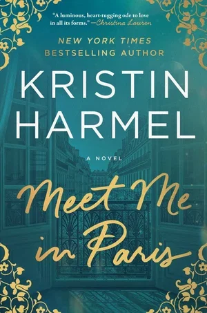 BOOK | Meet Me in Paris: A Novel By Kristin Harmel