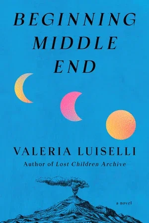 BOOK | Beginning Middle End: A Novel By Valeria Luiselli