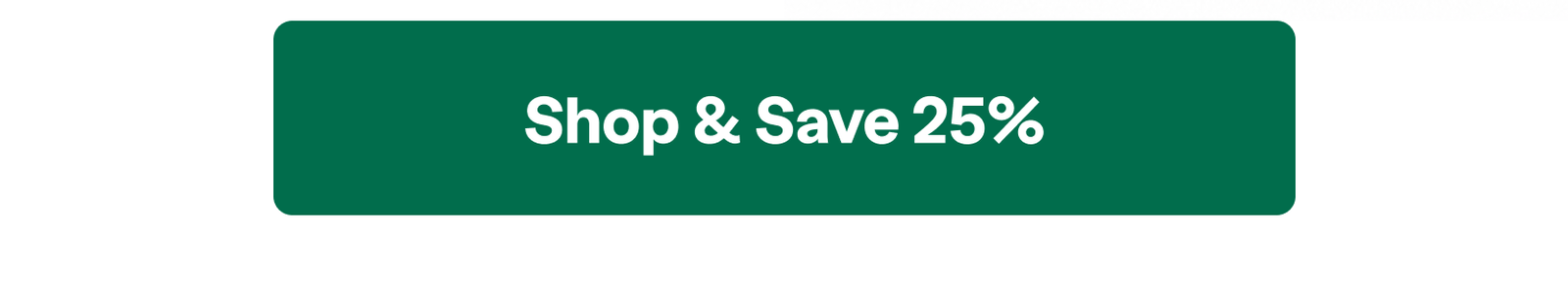 Shop & Save 25% 