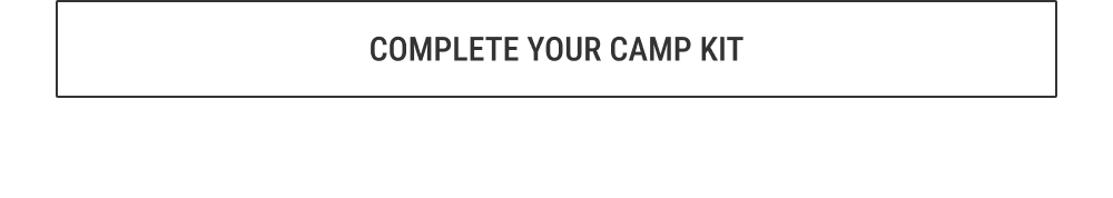 Complete your camp kit