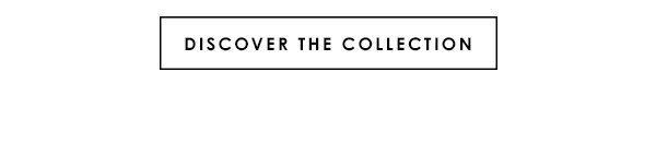 Discover The Collection