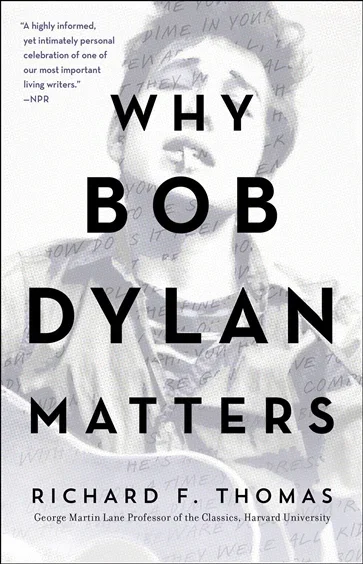 Why Bob Dylan Matters, by Richard F. Thomas