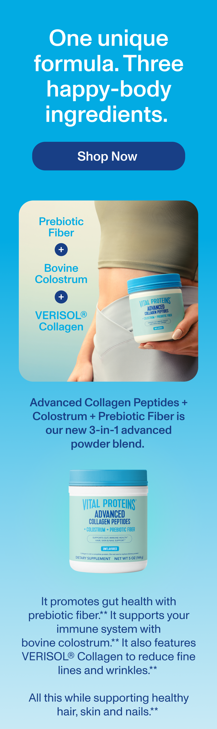 One unique formula. Three happy-body ingredients. 