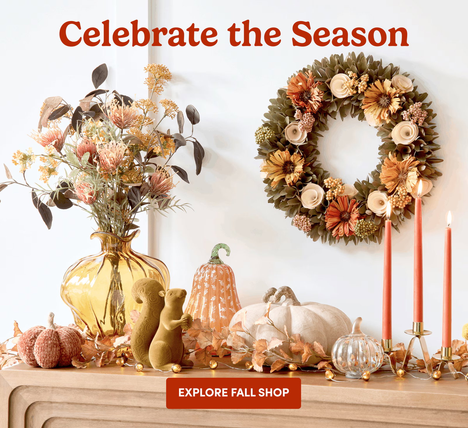 Celebrate the Season | EXPLORE FALL SHOP