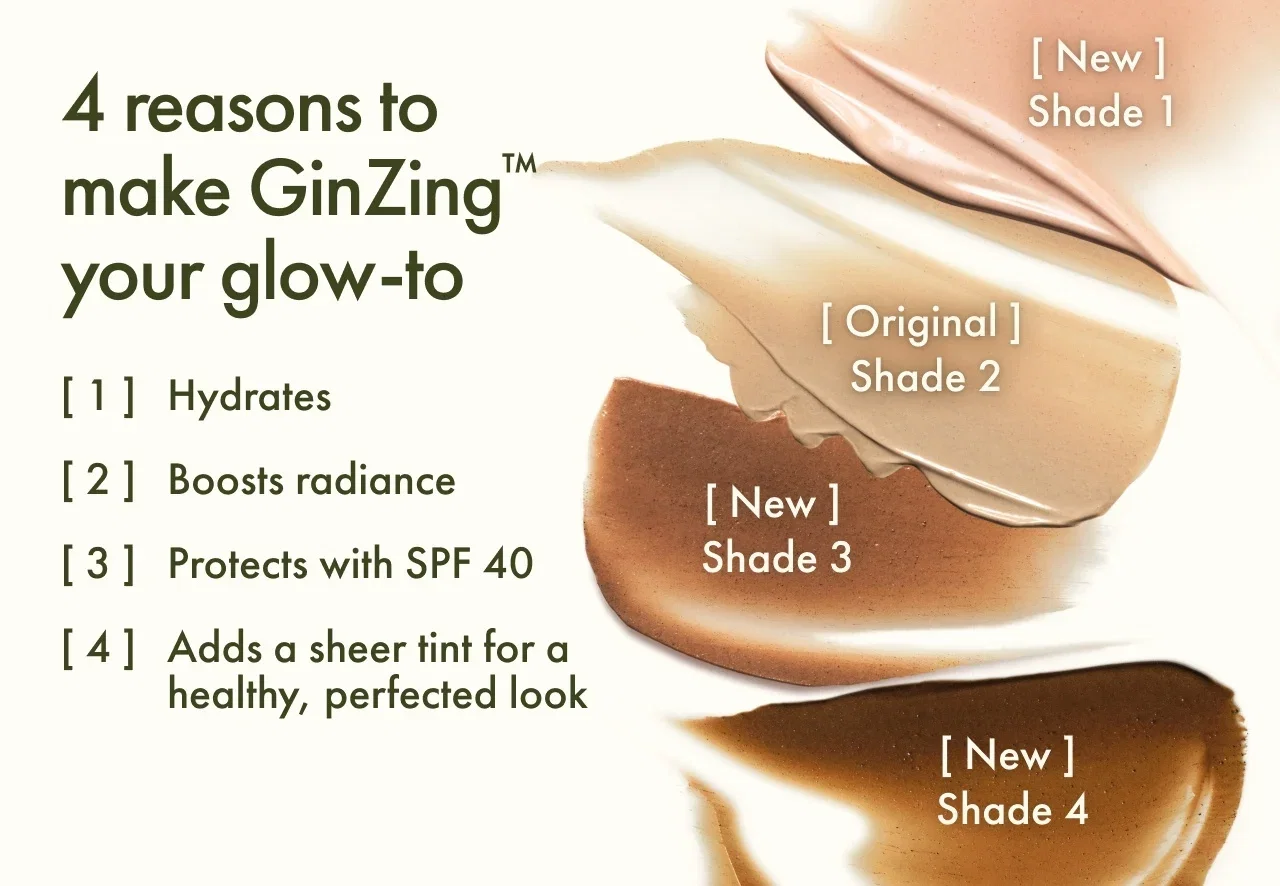 Swatches of GinZing™ new four tints with text listing benefits: hydrates, boosts radiance, protects with SPF 40, adds a sheer tint for healthy, perfected look.