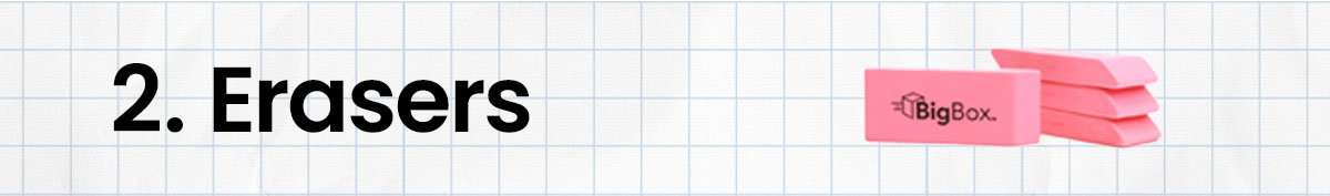2. Erasers
